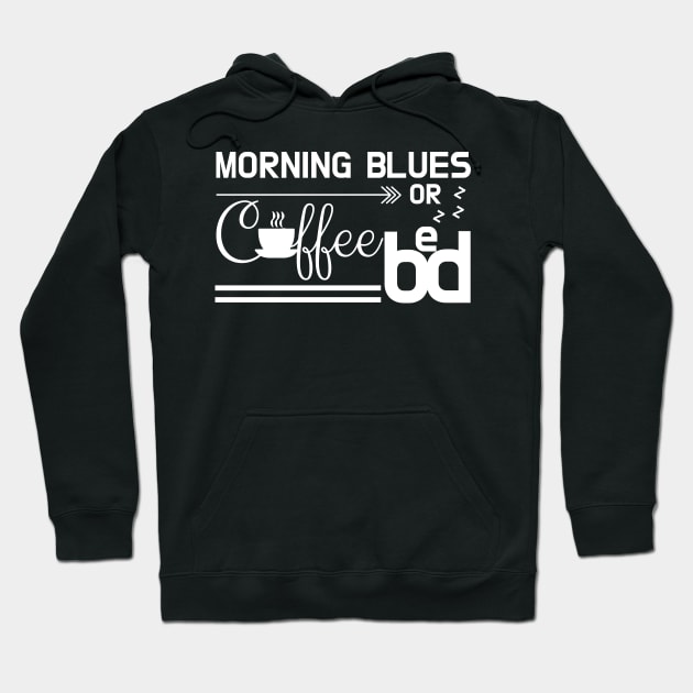 Early Morning Blues: Coffee or Bed Hoodie by PlusAdore